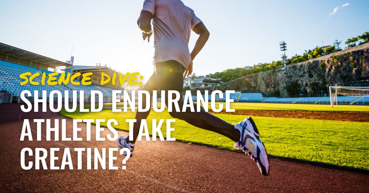 Should Endurance Athletes Take Creatine?